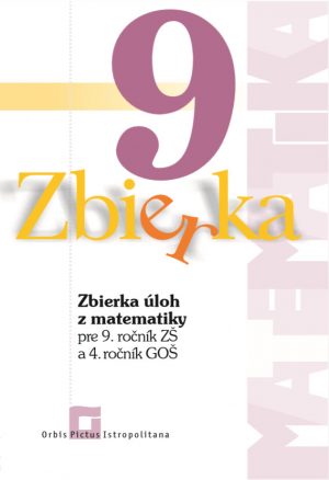 Náhľad: Zbierka úloh z matematiky pre 9. roč. ZŠ a 4. roč. GOŠ (1)