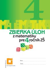 Zbierka úloh z matematiky pre 4. ročník ZŠ