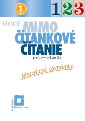 NOVÉ Mimočítankové čítanie pre 1. cyklus ZŠ – metodické poznámky