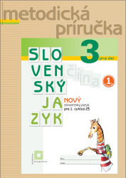 Nový Slovenský jazyk 3 pre 1. cyklus ZŠ – 1. diel – metodická príručka
